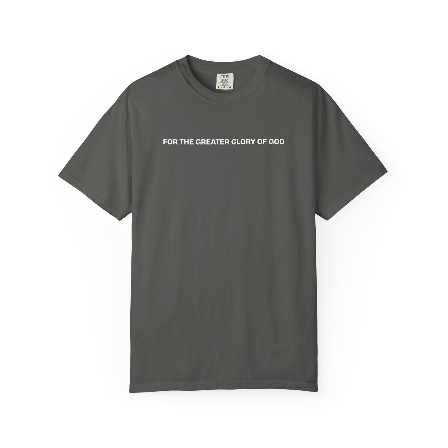 For the Greater Glory of God T-Shirt