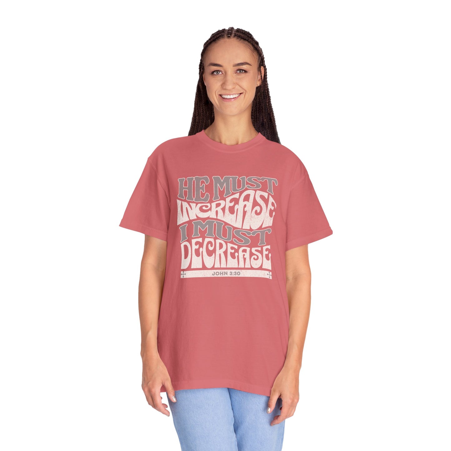 John 3:30 - He Must Increase - T-Shirt