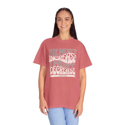 John 3:30 - He Must Increase - T-Shirt