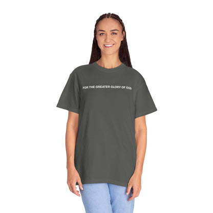 For the Greater Glory of God T-Shirt