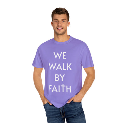 2 Corinthians 5:7 - We Walk By Faith T-Shirt