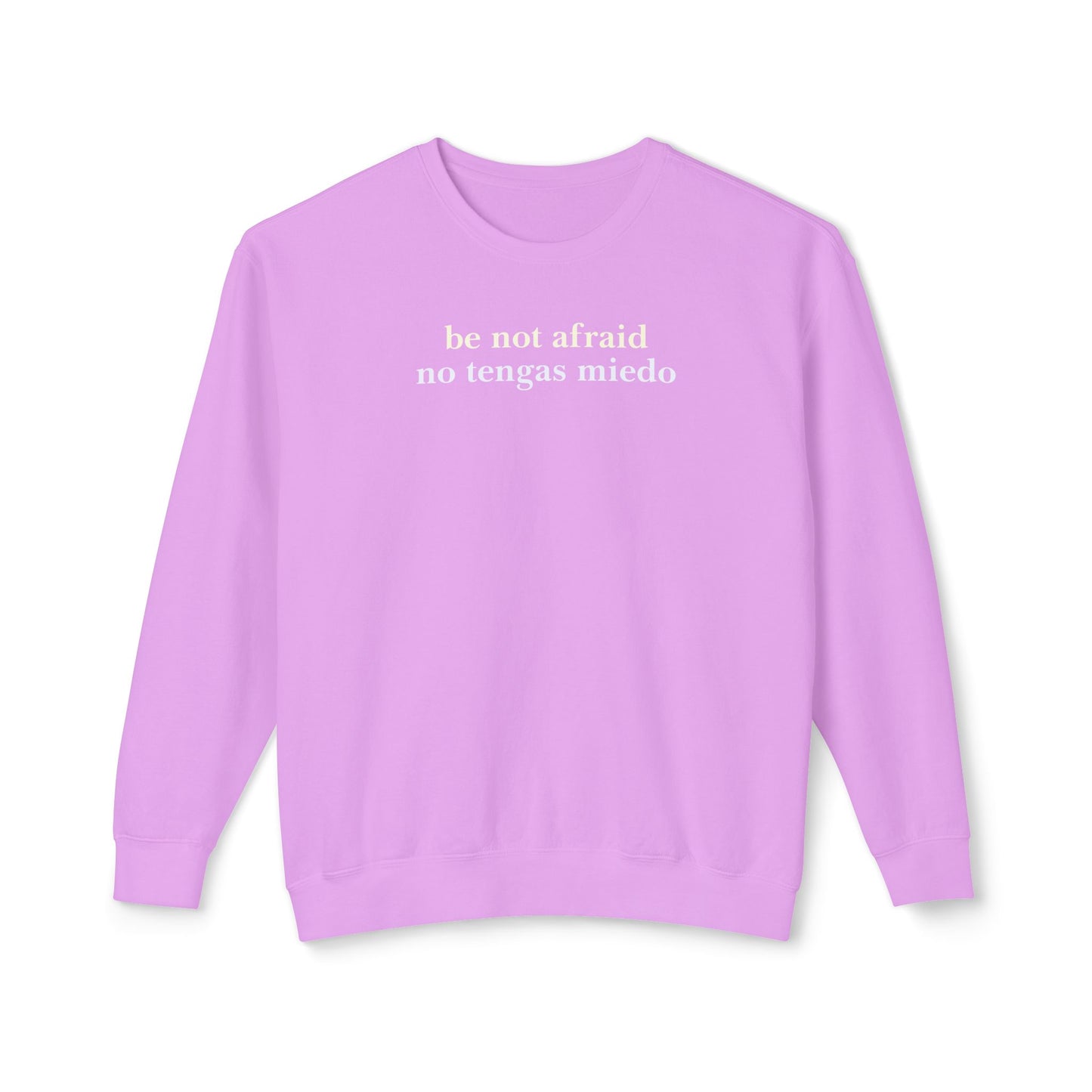 Be Not Afraid / No Tengas Miedo Bilingual Comfort Colors Lightweight Sweatshirt