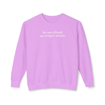 Be Not Afraid / No Tengas Miedo Bilingual Comfort Colors Lightweight Sweatshirt