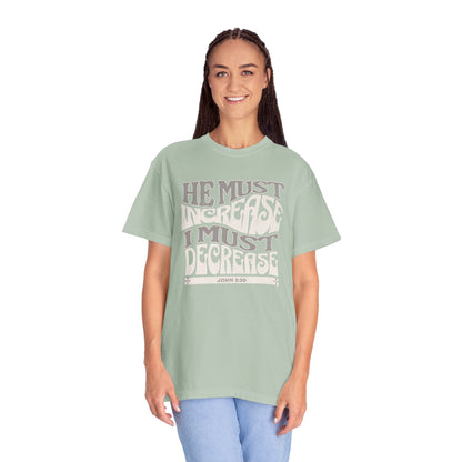 John 3:30 - He Must Increase - T-Shirt