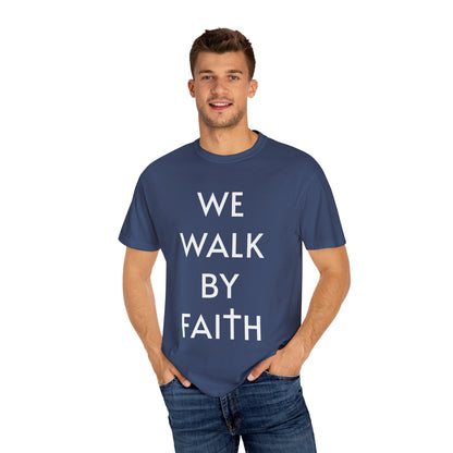 2 Corinthians 5:7 - We Walk By Faith T-Shirt