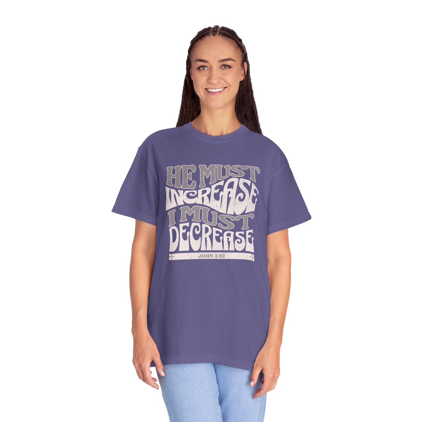 John 3:30 - He Must Increase - T-Shirt