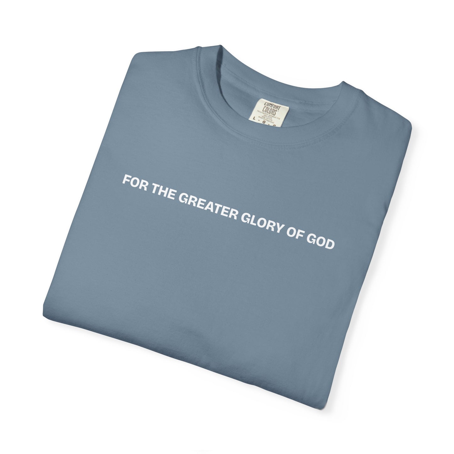 For the Greater Glory of God T-Shirt