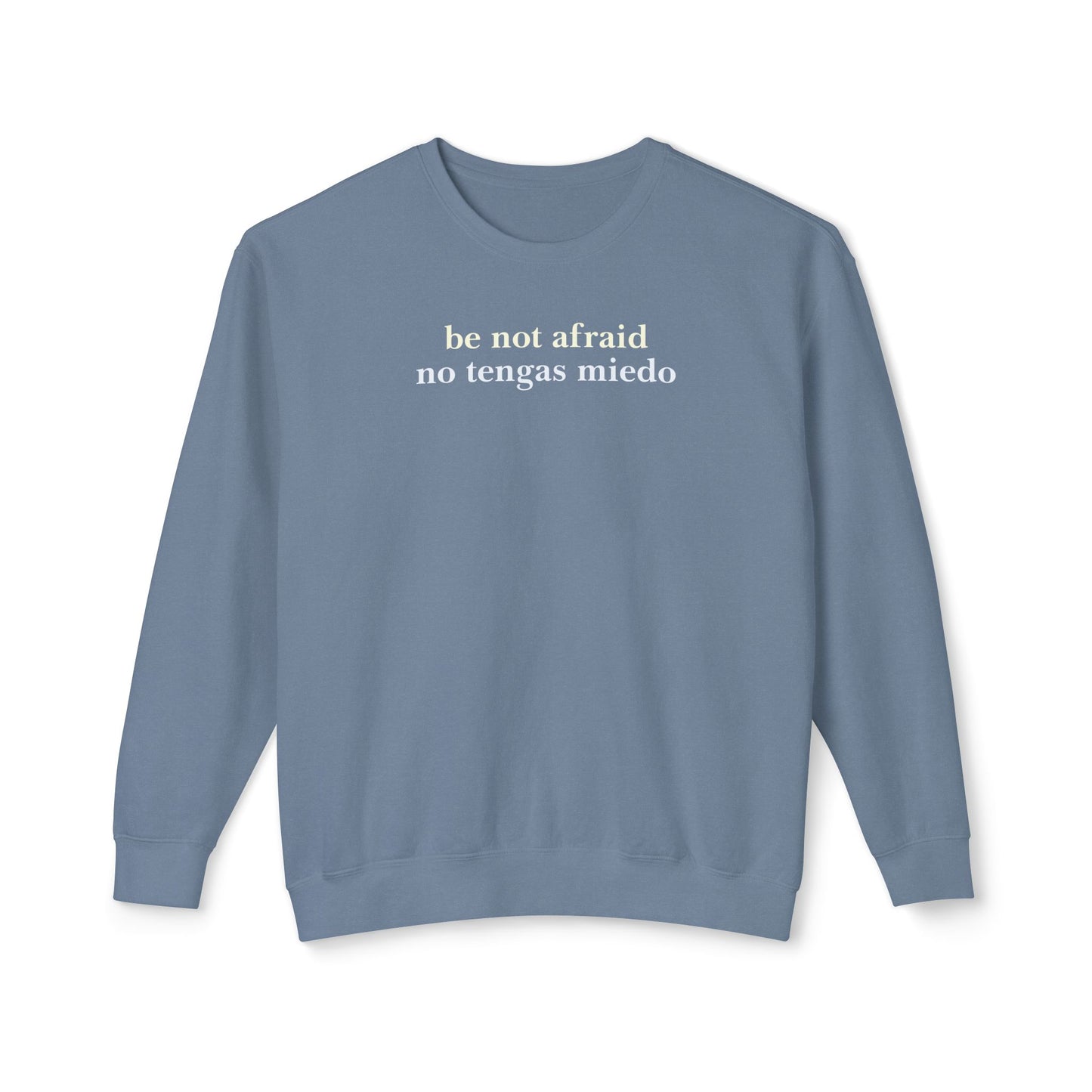 Be Not Afraid / No Tengas Miedo Bilingual Comfort Colors Lightweight Sweatshirt