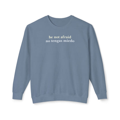 Be Not Afraid / No Tengas Miedo Bilingual Comfort Colors Lightweight Sweatshirt