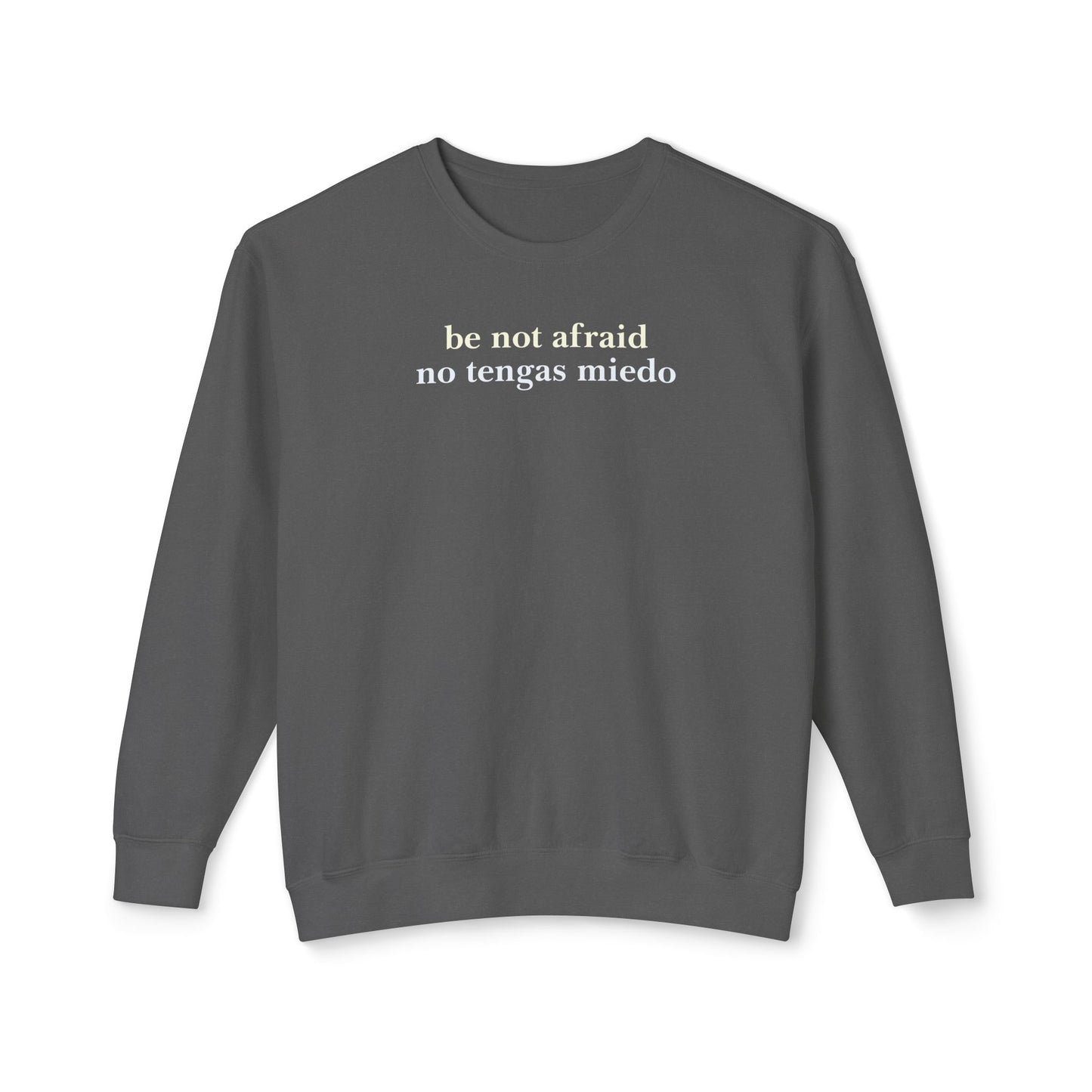 Be Not Afraid / No Tengas Miedo Bilingual Comfort Colors Lightweight Sweatshirt