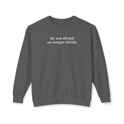 Be Not Afraid / No Tengas Miedo Bilingual Comfort Colors Lightweight Sweatshirt
