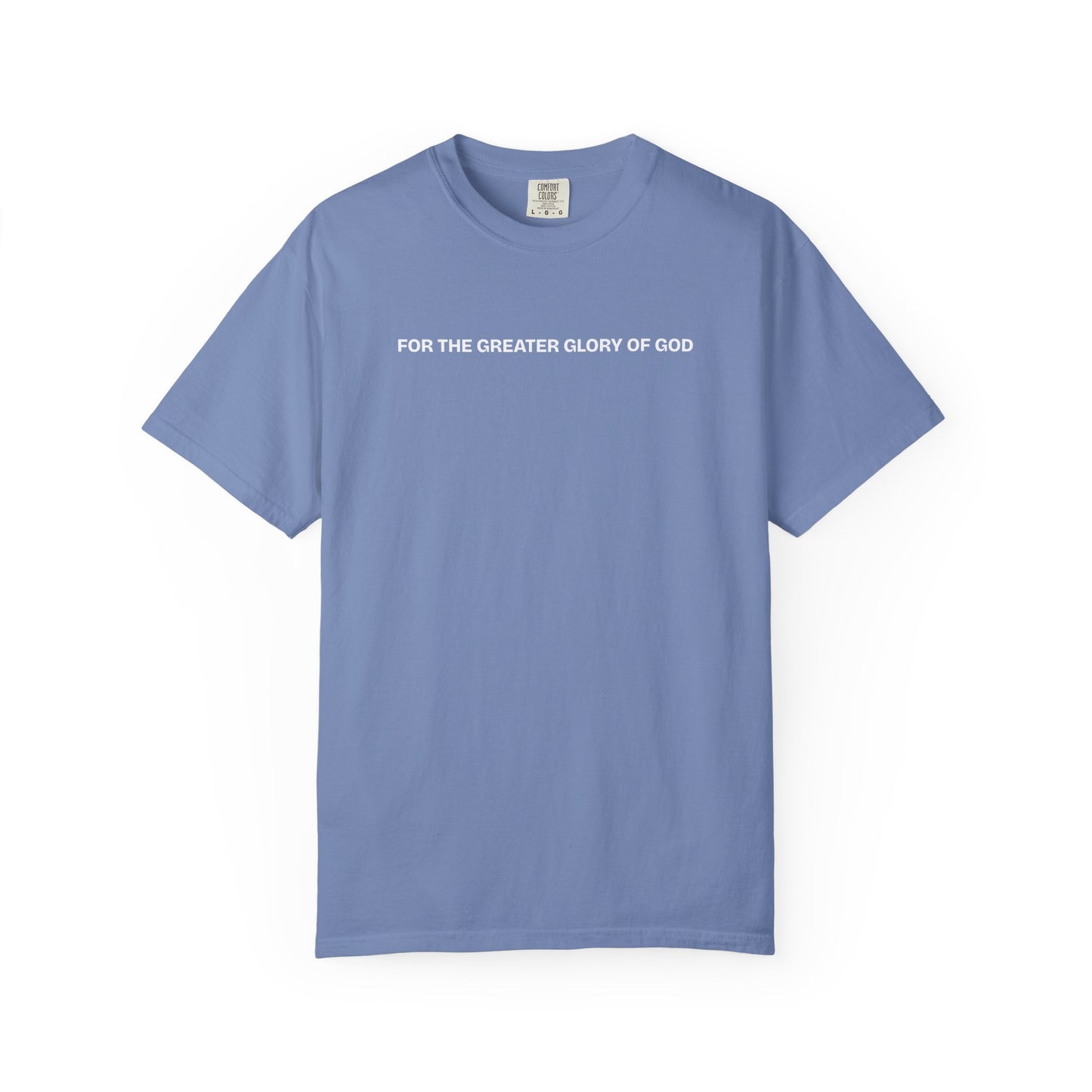 For the Greater Glory of God T-Shirt