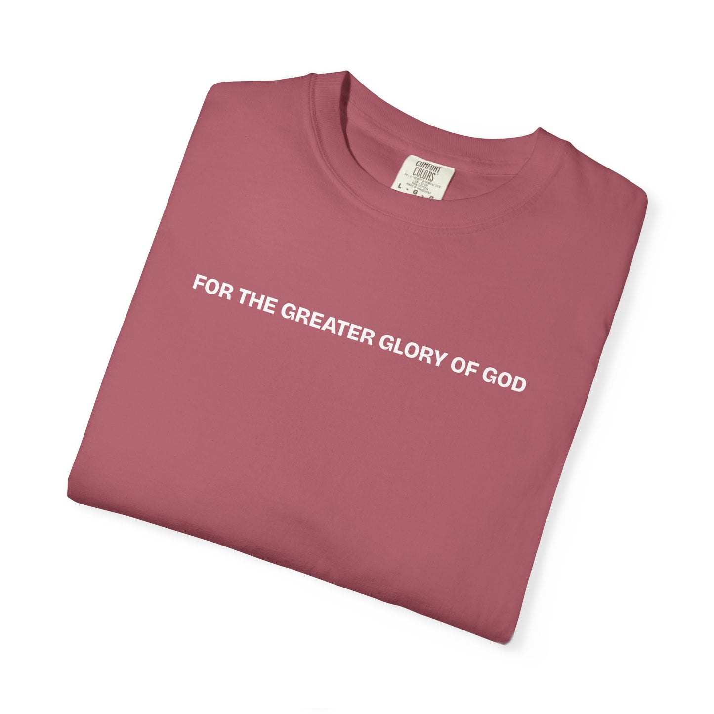 For the Greater Glory of God T-Shirt