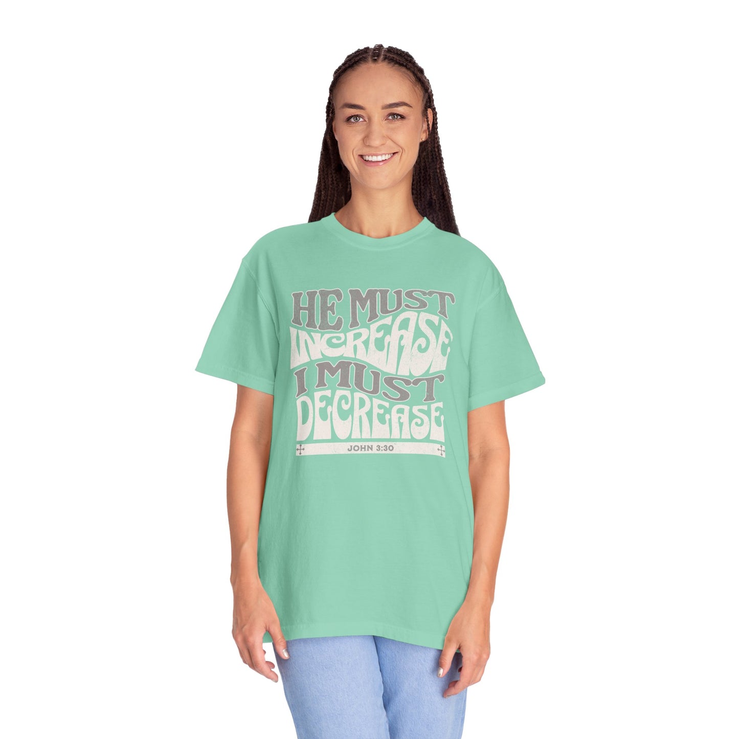 John 3:30 - He Must Increase - T-Shirt