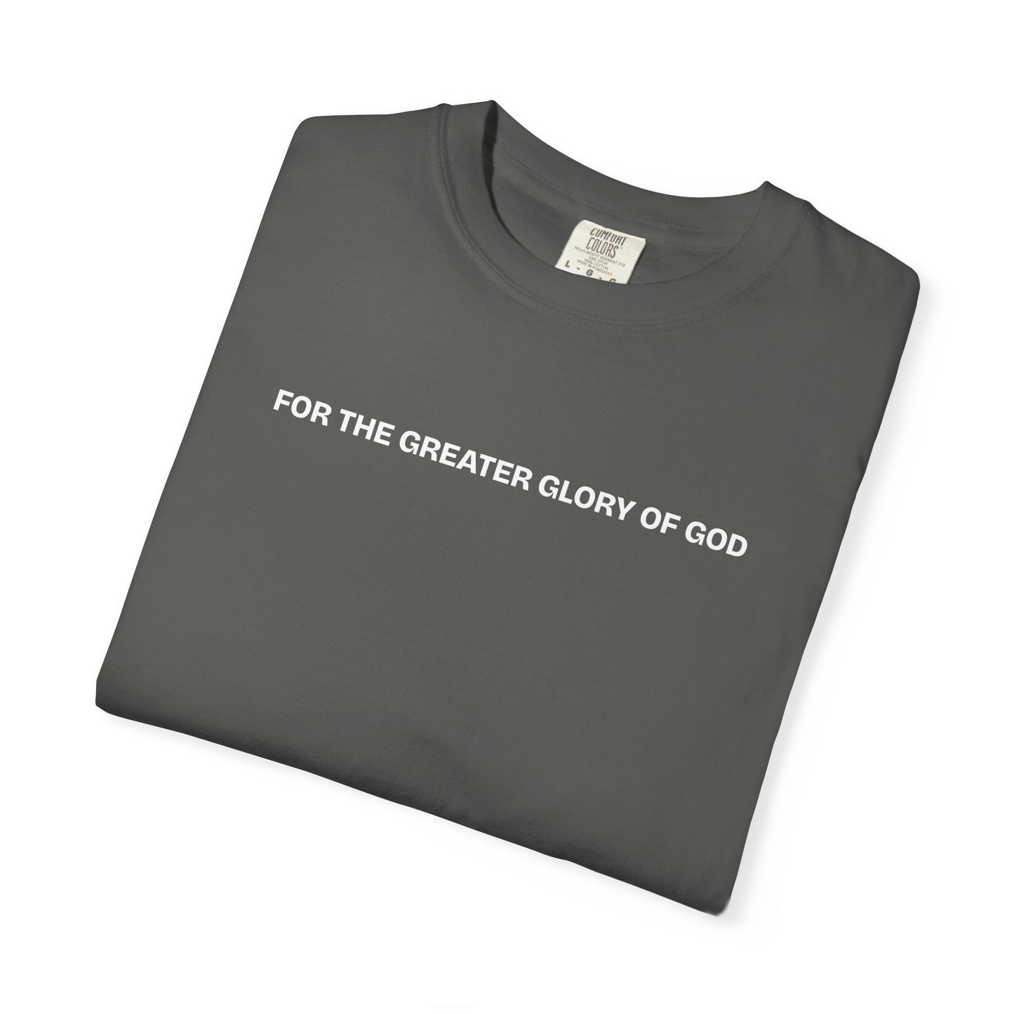 For the Greater Glory of God T-Shirt