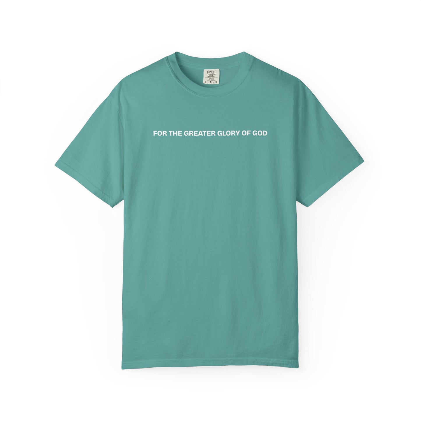 For the Greater Glory of God T-Shirt