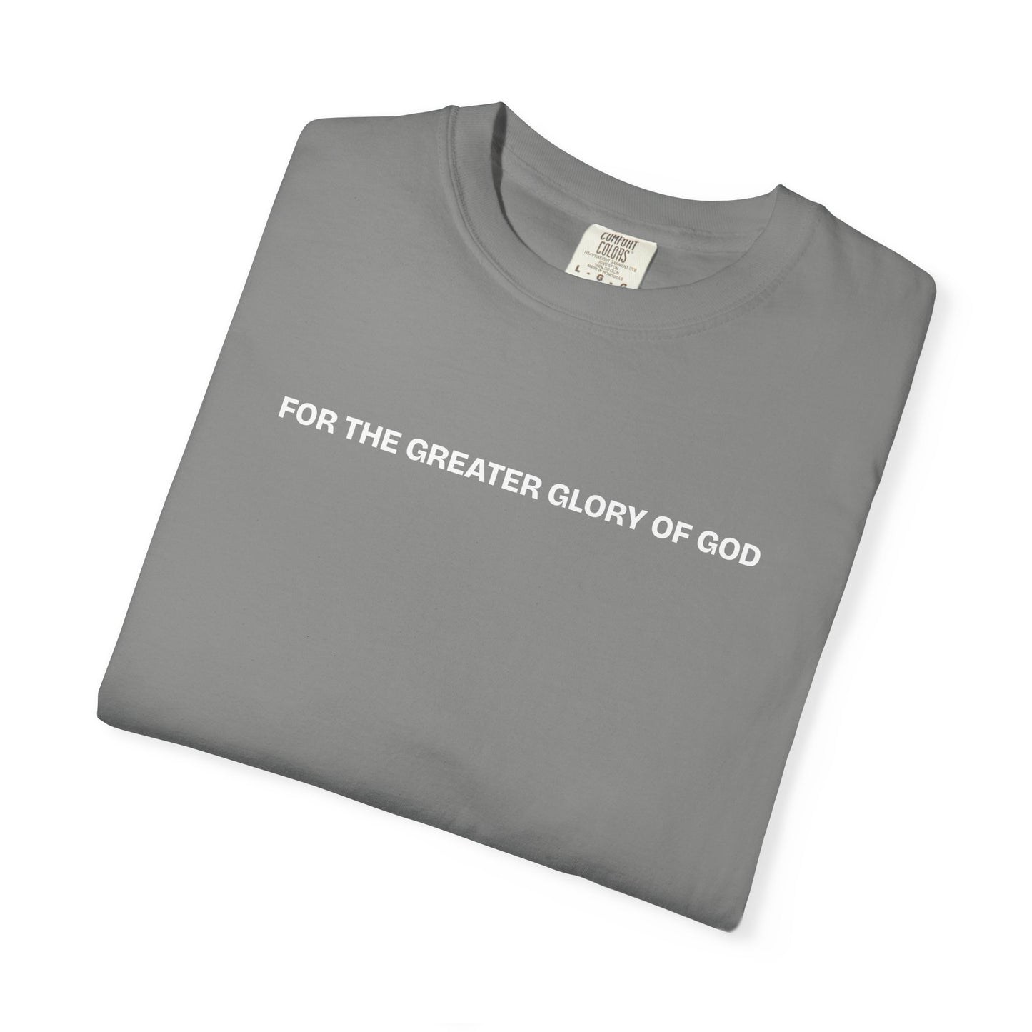For the Greater Glory of God T-Shirt