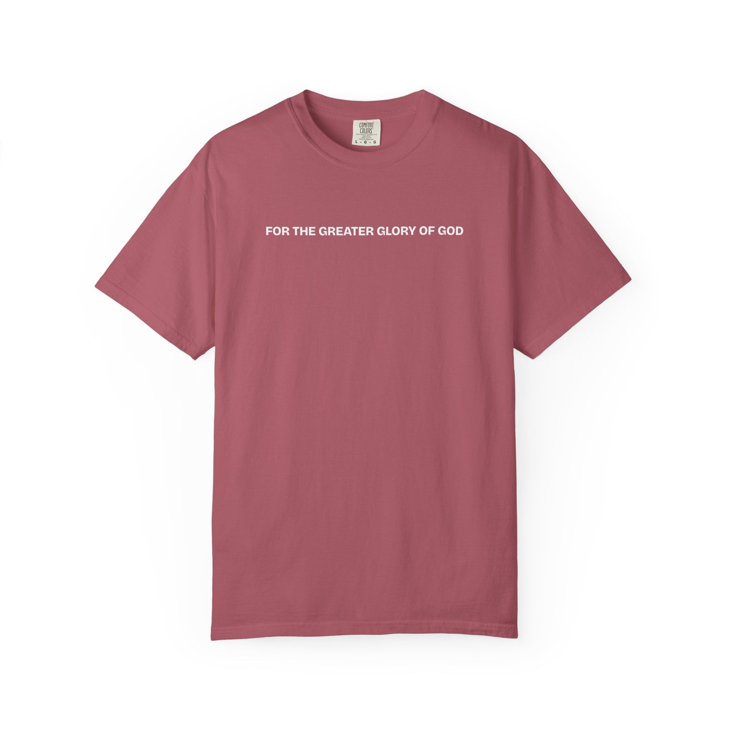 For the Greater Glory of God T-Shirt