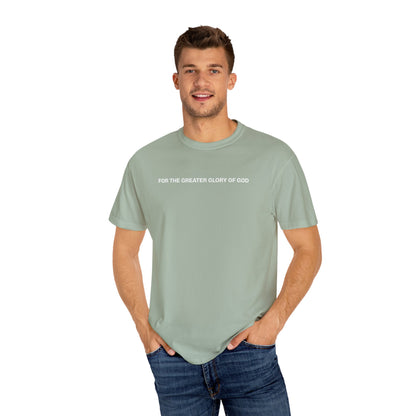 For the Greater Glory of God T-Shirt