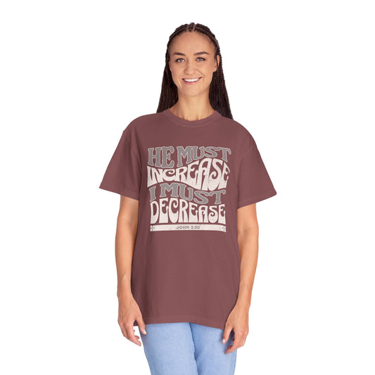 John 3:30 - He Must Increase - T-Shirt