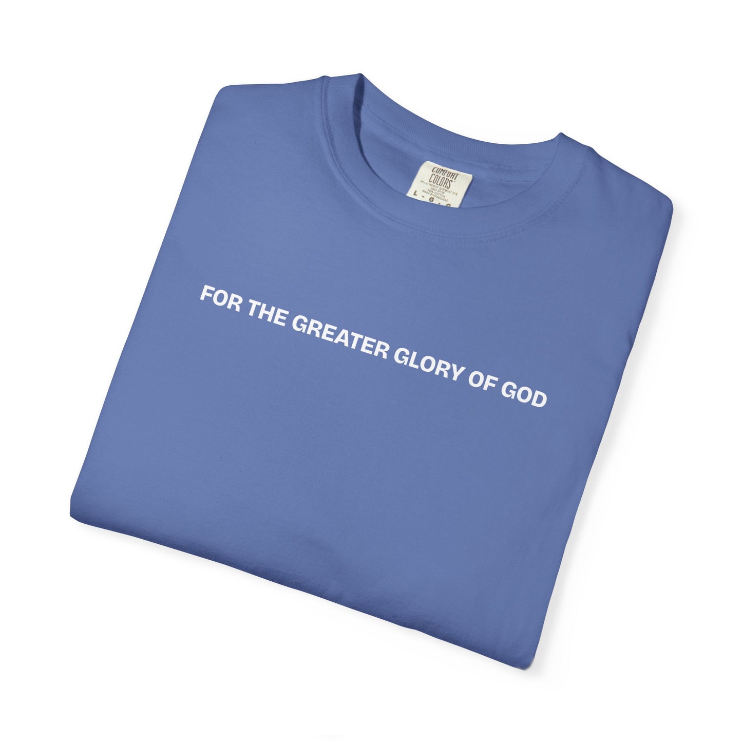 For the Greater Glory of God T-Shirt