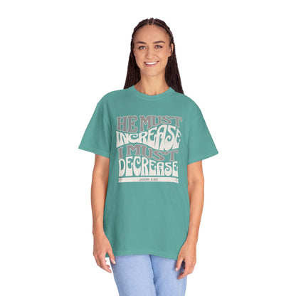 John 3:30 - He Must Increase - T-Shirt