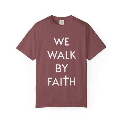 2 Corinthians 5:7 - We Walk By Faith T-Shirt
