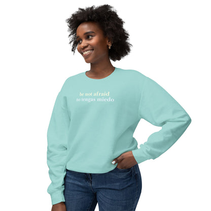 Be Not Afraid / No Tengas Miedo Bilingual Comfort Colors Lightweight Sweatshirt