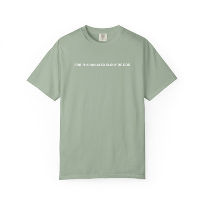 For the Greater Glory of God T-Shirt