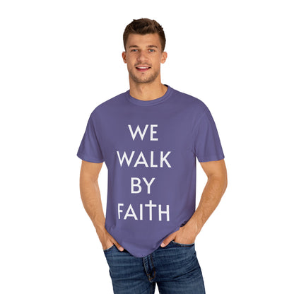 2 Corinthians 5:7 - We Walk By Faith T-Shirt