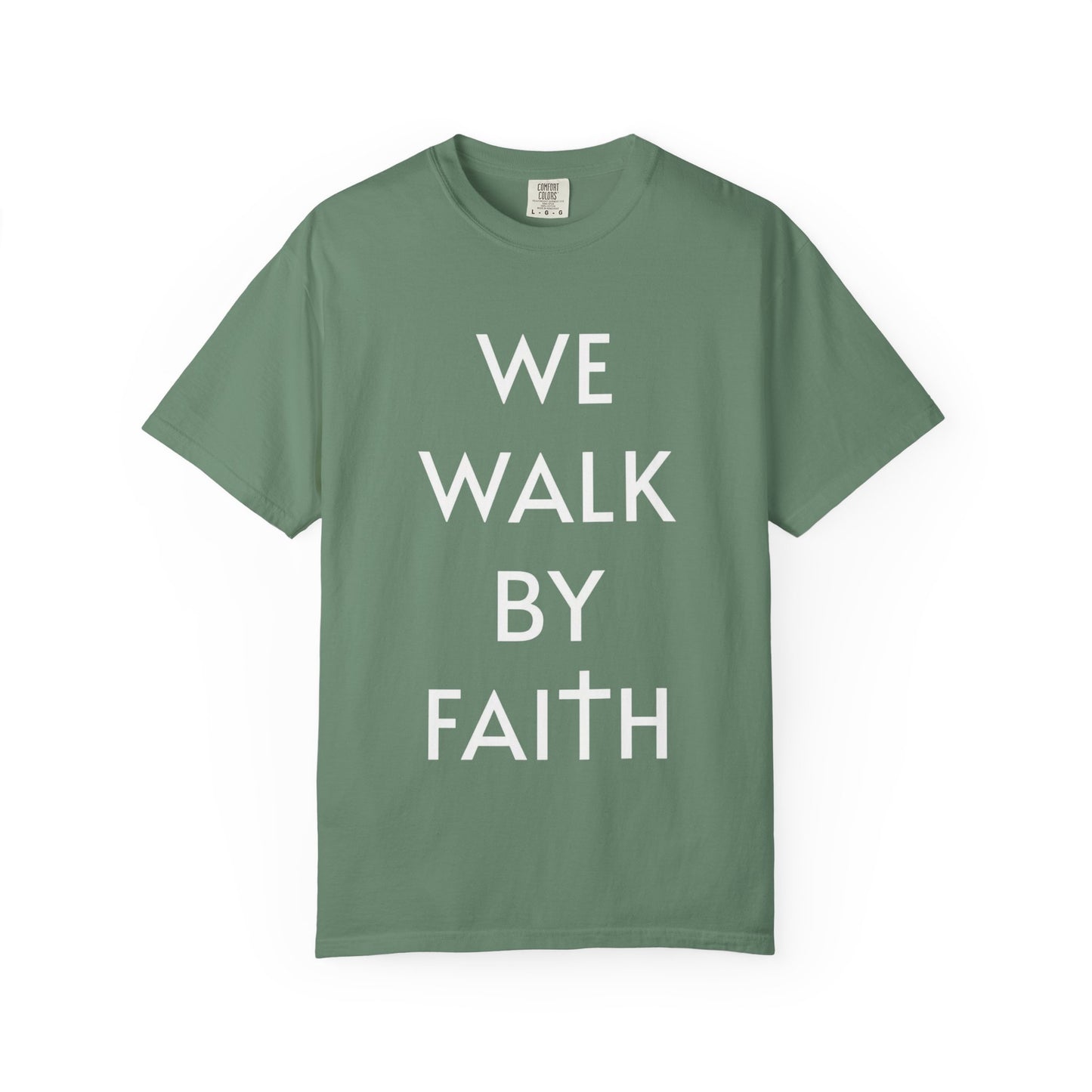 2 Corinthians 5:7 - We Walk By Faith T-Shirt