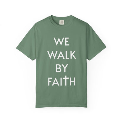 2 Corinthians 5:7 - We Walk By Faith T-Shirt