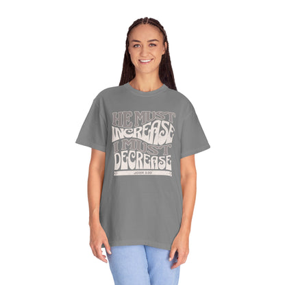 John 3:30 - He Must Increase - T-Shirt