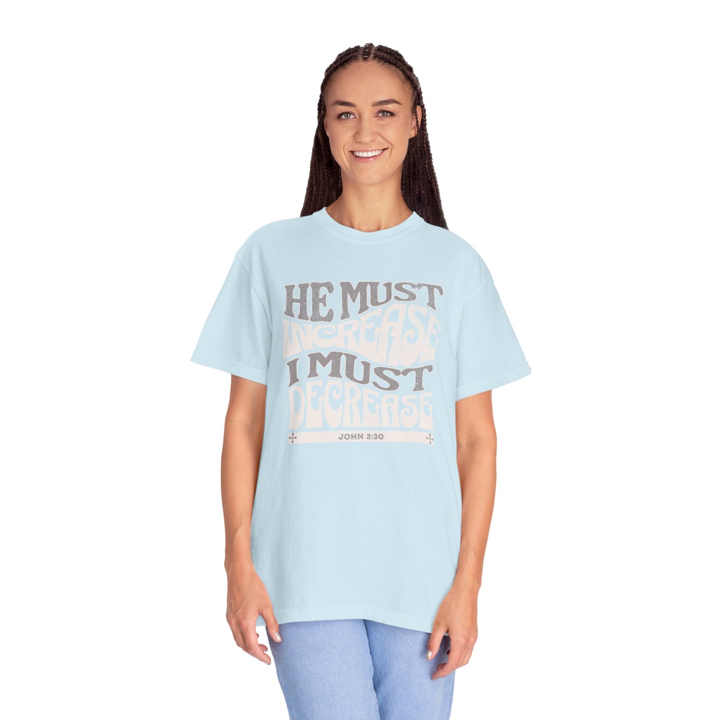 John 3:30 - He Must Increase - T-Shirt