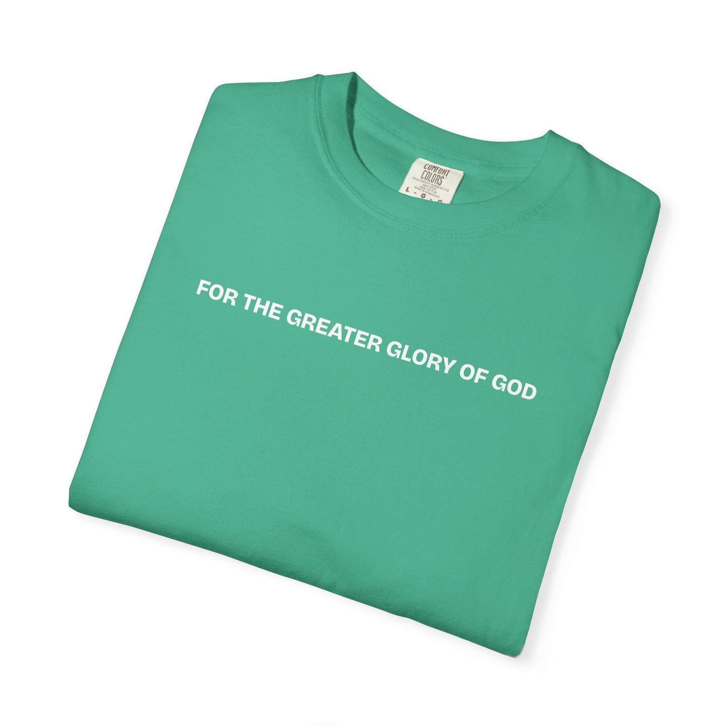 For the Greater Glory of God T-Shirt