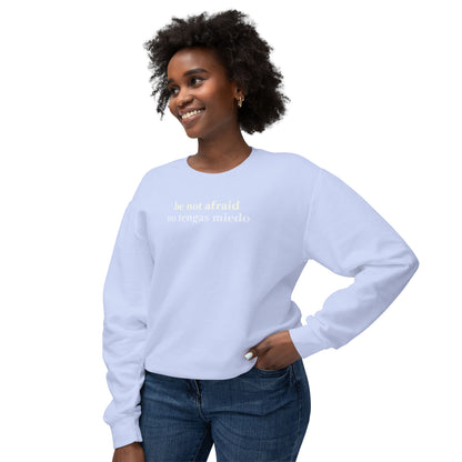 Be Not Afraid / No Tengas Miedo Bilingual Comfort Colors Lightweight Sweatshirt