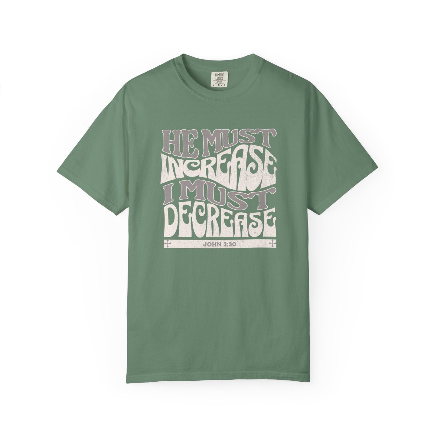 John 3:30 - He Must Increase - T-Shirt