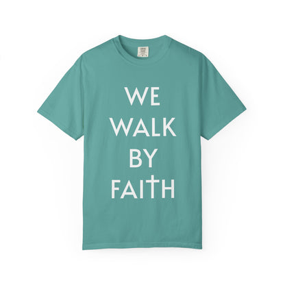 2 Corinthians 5:7 - We Walk By Faith T-Shirt