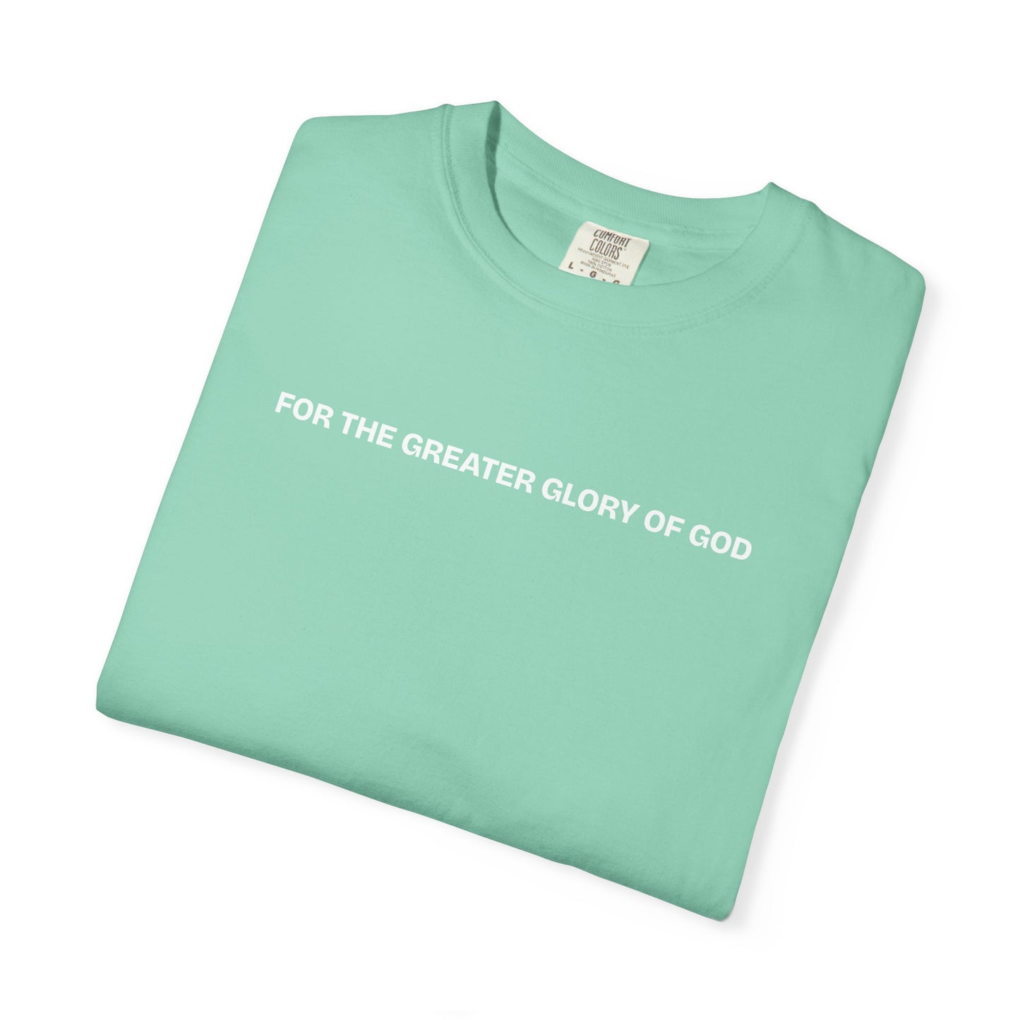 For the Greater Glory of God T-Shirt