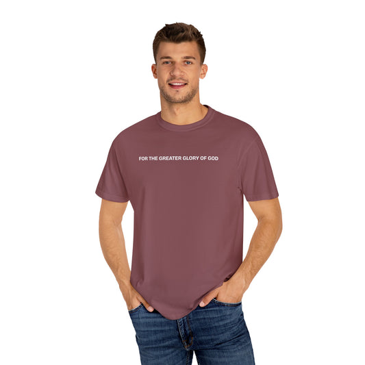 For the Greater Glory of God T-Shirt