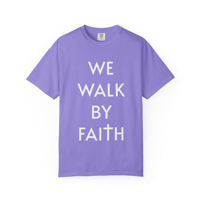 2 Corinthians 5:7 - We Walk By Faith T-Shirt
