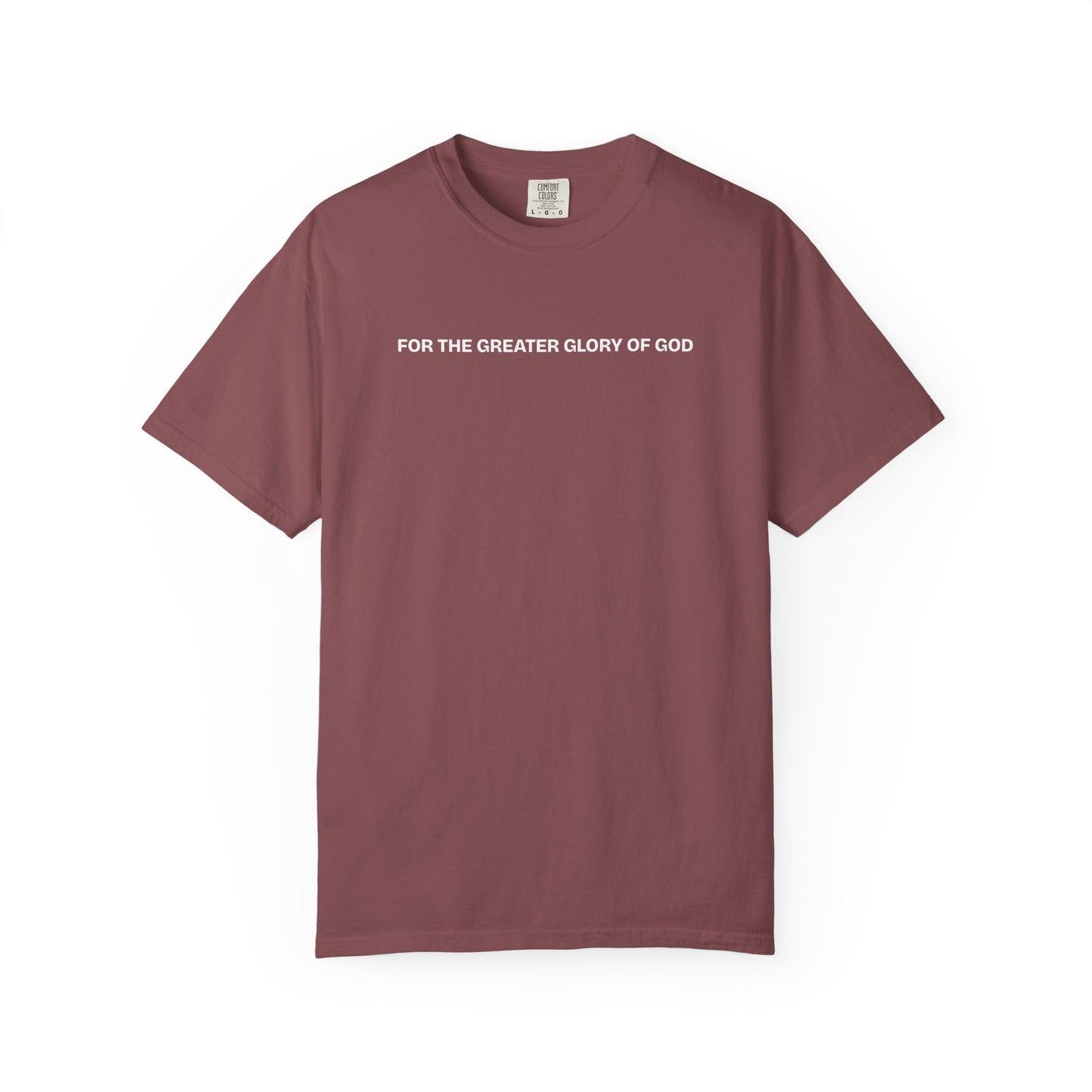 For the Greater Glory of God T-Shirt