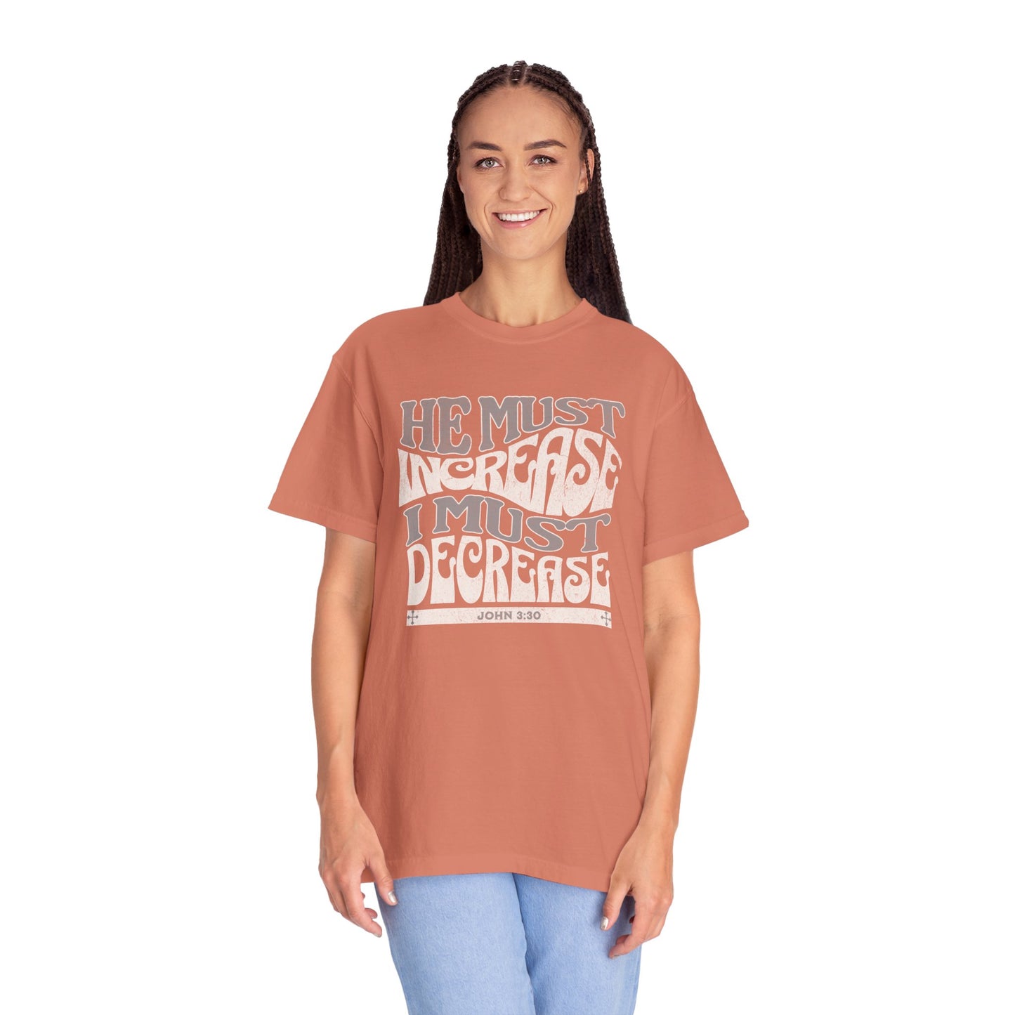 John 3:30 - He Must Increase - T-Shirt