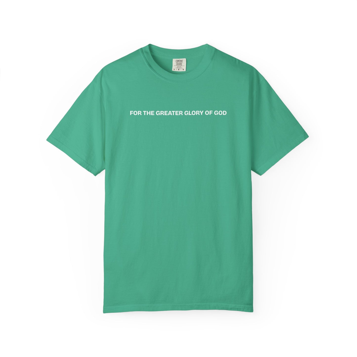 For the Greater Glory of God T-Shirt