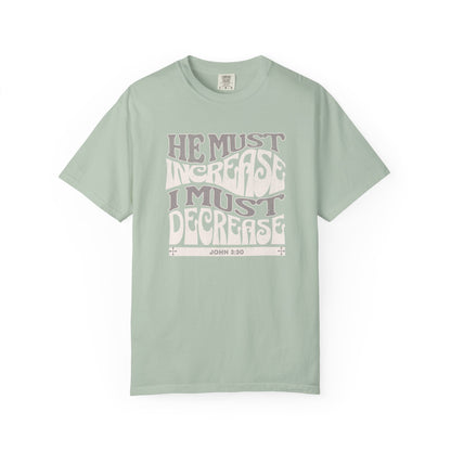 John 3:30 - He Must Increase - T-Shirt