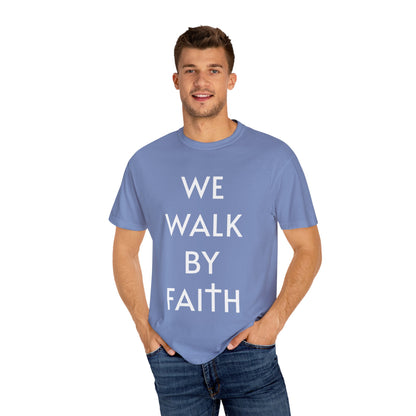 2 Corinthians 5:7 - We Walk By Faith T-Shirt