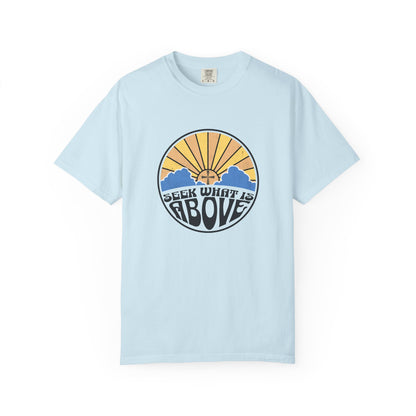 Seek What is Above Graphic T-Shirt