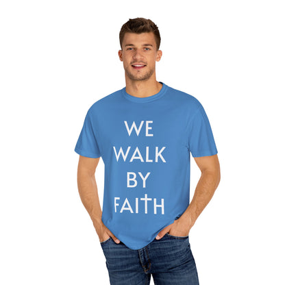 2 Corinthians 5:7 - We Walk By Faith T-Shirt