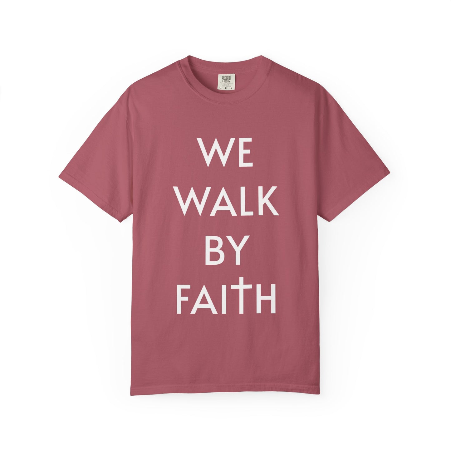 2 Corinthians 5:7 - We Walk By Faith T-Shirt