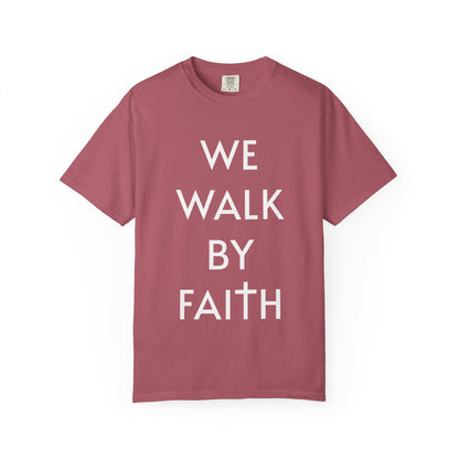 2 Corinthians 5:7 - We Walk By Faith T-Shirt
